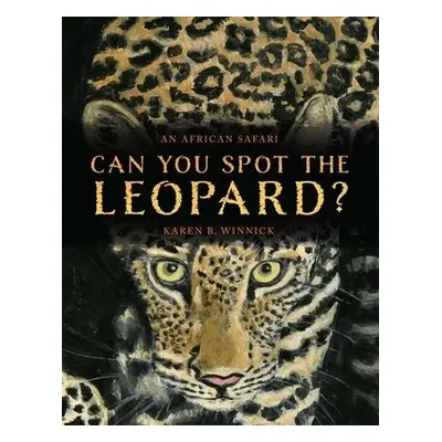 Can You Spot the Leopard? - Winnick, Karen B