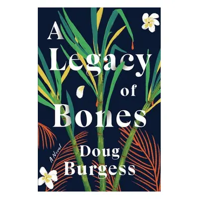 Legacy of Bones - Burgess, Doug