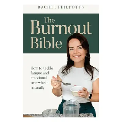 Burnout Bible - Philpotts, Rachel