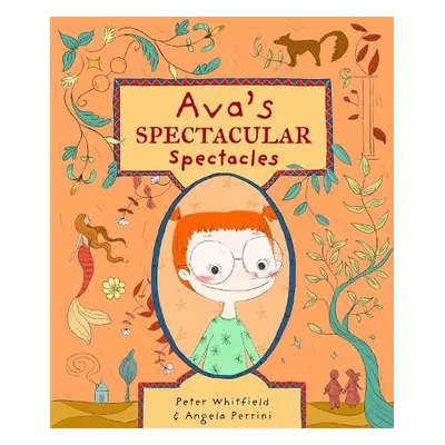 Ava's Spectacular Spectacles - Whitfield, Peter