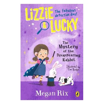 Lizzie and Lucky: The Mystery of the Disappearing Rabbit - Rix, Megan