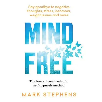 Mind Free - Stephens, Mark