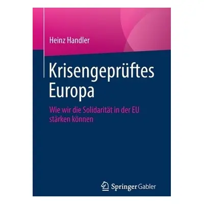 Krisengepruftes Europa - Handler, Heinz