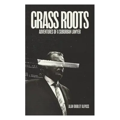 Grass Roots - Alpass, Alan Dudley