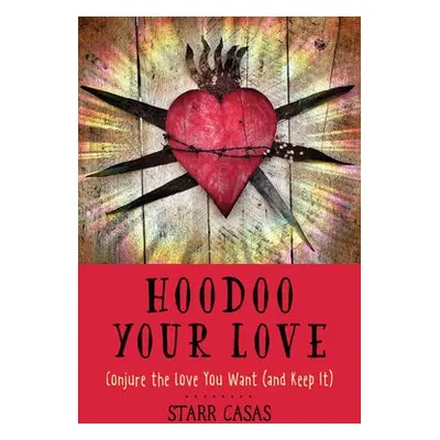 Hoodoo Your Love - Casas, Starr (Starr Casas)