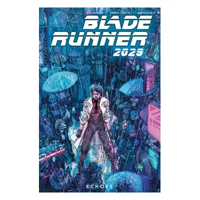 Blade Runner 2029 Vol. 2: Echoes - Johnson, Mike