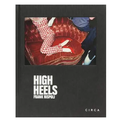 Frank Rispoli - High Heels - Rispoli, Frank a Hughes, Erick Bradshaw