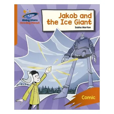 Reading Planet: Rocket Phonics – Target Practice – Jakob and the Ice Giant – Orange - Morton, Sa