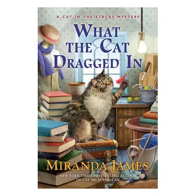 What the Cat Dragged In - James, Miranda