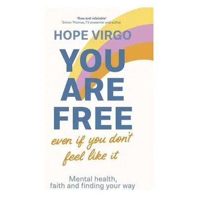 You Are Free (Even If You Don't Feel Like It) - Virgo, Hope