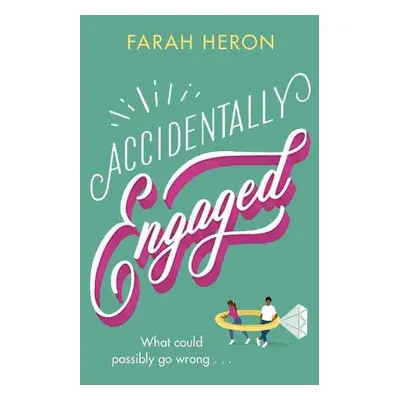 Accidentally Engaged - Heron, Farah