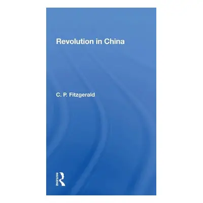 Revolution In China - Fitzgerald, C. P. a Fitzgerald, C P