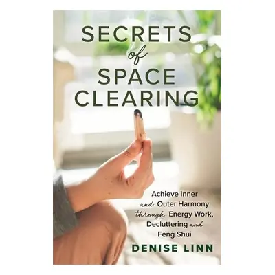 Secrets of Space Clearing - Linn, Denise