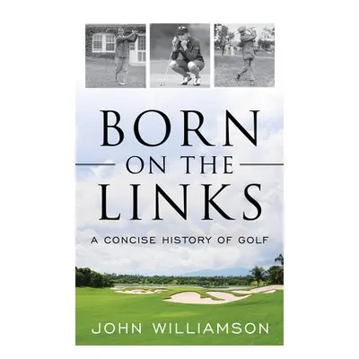 Born on the Links - Williamson, John