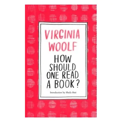 How Should One Read a Book? - Woolf, Virginia