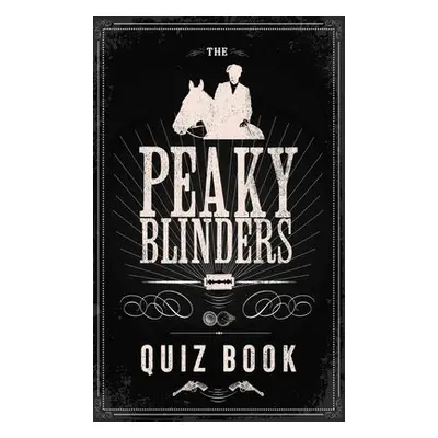 Official Peaky Blinders Quiz Book - Blinders, Peaky