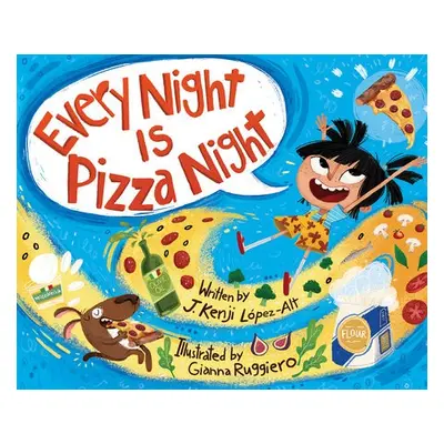 Every Night Is Pizza Night - Lopez-Alt, J. Kenji