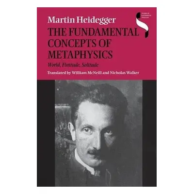 Fundamental Concepts of Metaphysics - Heidegger, Martin