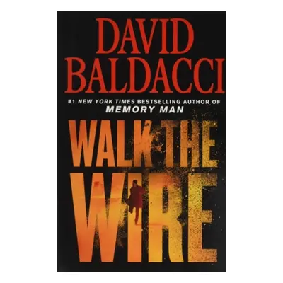 Walk the Wire - Baldacci, David