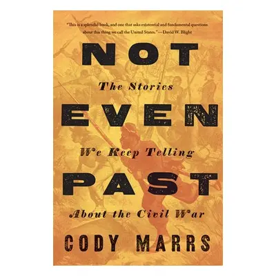 Not Even Past - Marrs, Cody (Professor, Franklin College of Arts a Sciences)