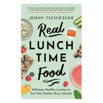 Real Lunchtime Food - Tschiesche, Jenny