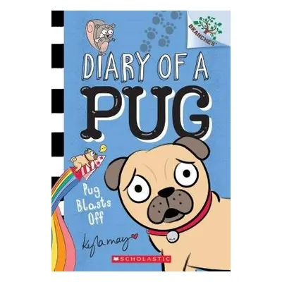 Pug Blasts Off: A Branches Book (Diary of a Pug #1)