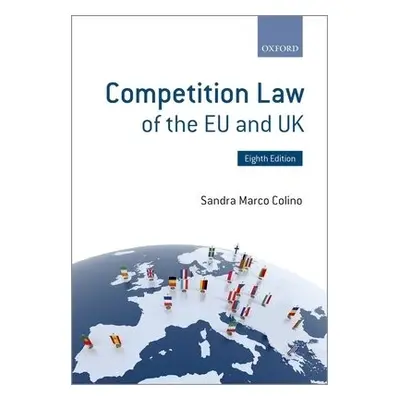 Competition Law of the EU and UK - Marco Colino, Sandra (Assistant Professor, Assistant Professo