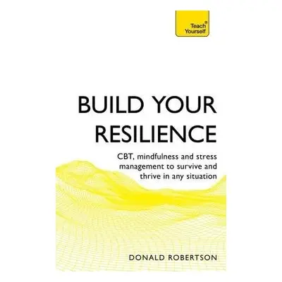 Build Your Resilience - Robertson, Donald