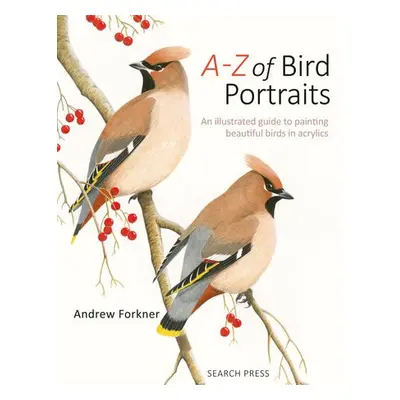 A-Z of Bird Portraits - Forkner, Andrew