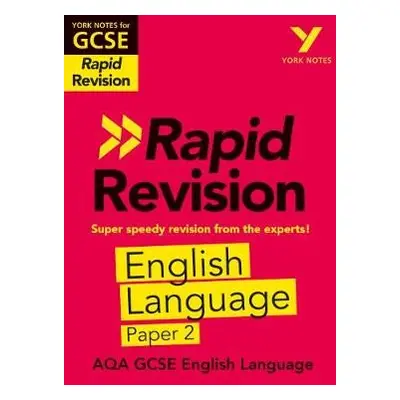 York Notes for AQA GCSE Rapid Revision: AQA English Language Paper 2 catch up, revise and be rea