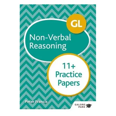 GL 11+ Non-Verbal Reasoning Practice Papers - Francis, Peter