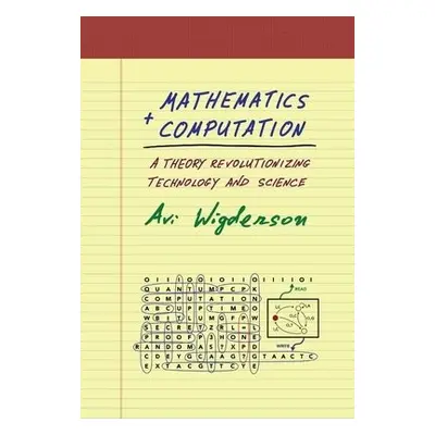 Mathematics and Computation - Wigderson, Avi