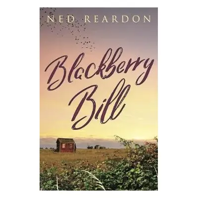 Blackberry Bill - Reardon, Ned