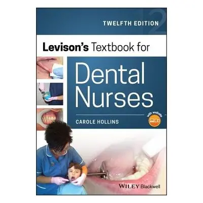 Levison's Textbook for Dental Nurses - Hollins, Carole (British Dental Association)