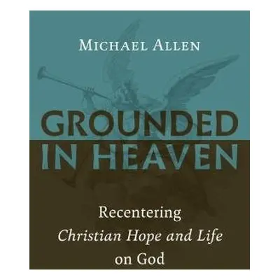 Grounded in Heaven - Allen, Michael