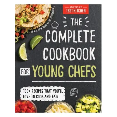 The Complete Cookbook for Young Chefs - Kids, America’s Test Kitchen