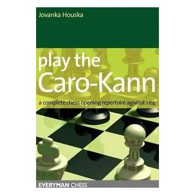 Play the Caro-Kann - Houska, Jovanka