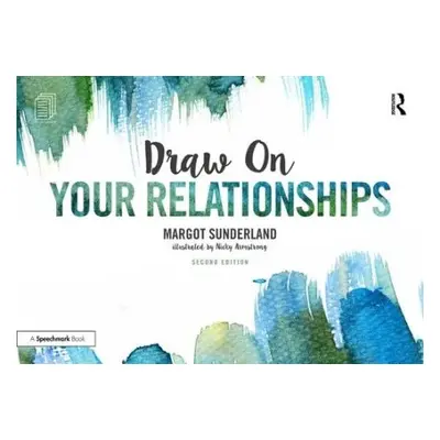 Draw on Your Relationships - Sunderland, Margot a Armstrong, Nicky