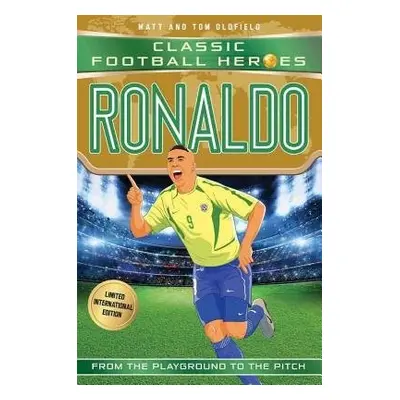 Ronaldo (Classic Football Heroes - Limited International Edition) - Oldfield, Matt a Tom