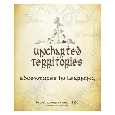 Uncharted Territories - Roberts, Hywel a Kidd, Debra