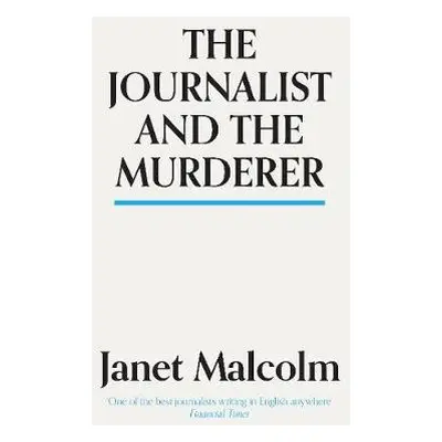 Journalist And The Murderer - Malcolm, Janet