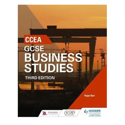 CCEA GCSE Business Studies, Third Edition - Kerr, Hope