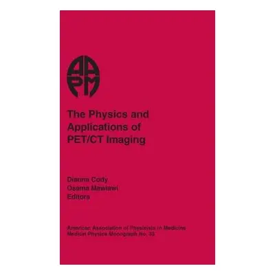 Physics and Applications of PET/CT Imaging