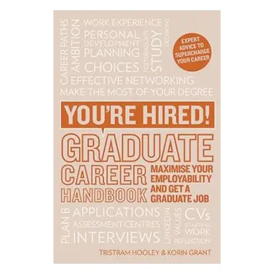 You're Hired! Graduate Career Handbook - Grant, Korin a Hooley, Tristram