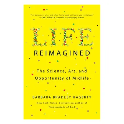 Life Reimagined - Hagerty, Barbara Bradley