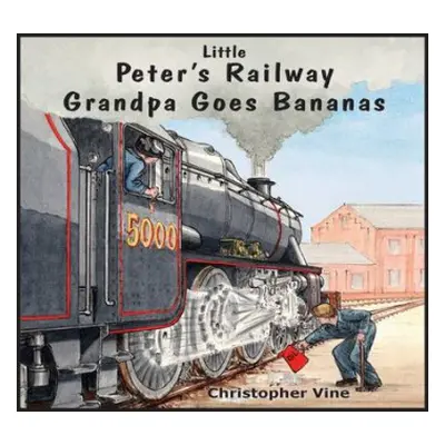 Peter's Railway Grandpa Goes Bananas - Vine, Christopher G. C.