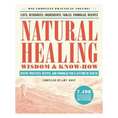 Natural Healing Wisdom a Know How - Rost, Amy