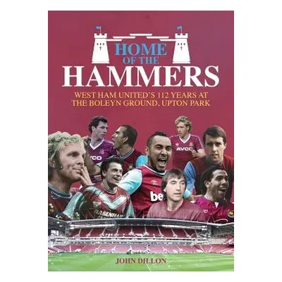 Home of the Hammers - Dillon, John