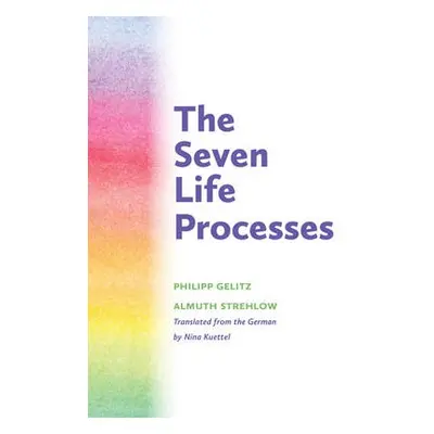 Seven Life Processes - Gelitz, Philipp a Strehlow, Almuth