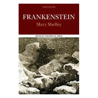 Frankenstein - Shelley, Mary a Smith, Johanna M.